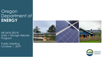 ENERGY  HB 2618 (2019)  Solar + Storage Rebate  Program  Public Meeting  October 1, 2019  About the