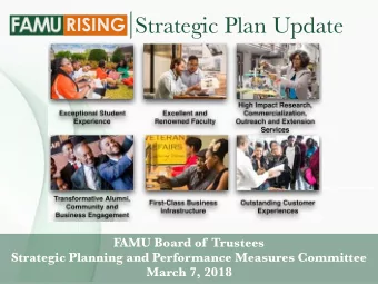 Strategic Plan Update  RISING  FAMU Board of Trustees  Strategic Planning and Performance Measures