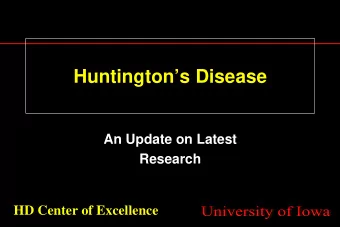 Huntingtons Disease  An Update on Latest  Research  HD Center of Excellence  HD Treatment g