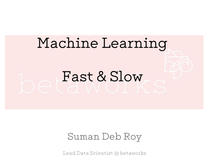 machine learning machine learning fast slow fast slow