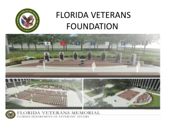 FLORIDA VETERANS  FOUNDATION  FLORIDA VETERANS  FOUNDATION  The Florida Veterans Foundation
