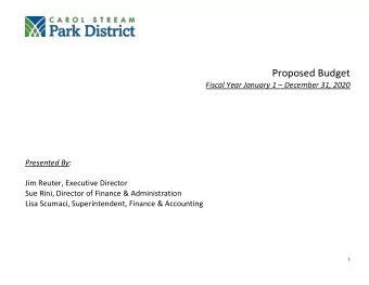 Proposed Budget Fiscal Year January 1  December 31, 2020 Presented By :  Jim Reuter, Executive