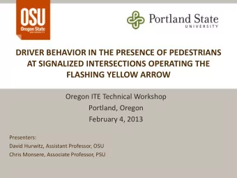 DRIVER BEHAVIOR IN THE PRESENCE OF PEDESTRIANS  AT SIGNALIZED INTERSECTIONS OPERATING THE  FLASHING
