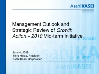 Management Outlook and Strategic Review of Growth Action  2010 Mid-term Initiative  June 4, 2009