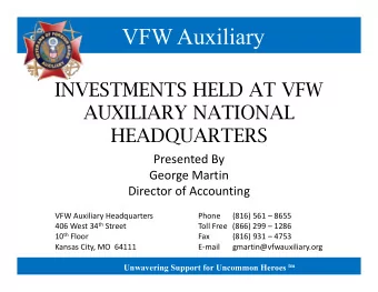 VFW Auxiliary  INVESTMENTS HELD AT VFW  AUXILIARY NATIONAL  HEADQUARTERS  Presented By  George