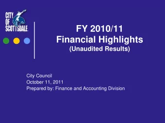 FY 2010/11  Financial Highlights  (Unaudited Results)  City Council  October 11, 2011  Prepared by: