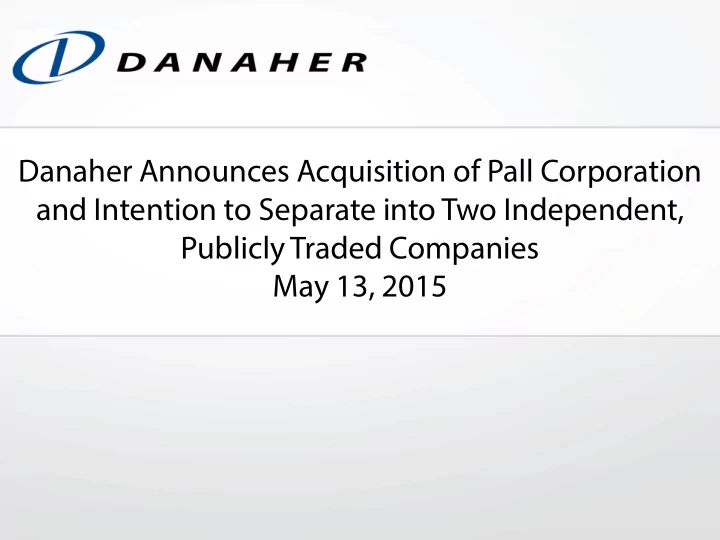 danaher announces acquisition of pall corporation and