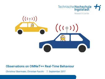 Observations on OMNeT++ Real-Time Behaviour  Christina Obermaier, Christian Facchi  7. September