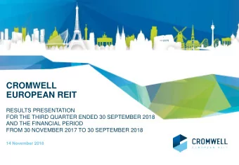 CROMWELL  EUROPEAN REIT  RESULTS PRESENTATION  FOR THE THIRD QUARTER ENDED 30 SEPTEMBER 2018  AND