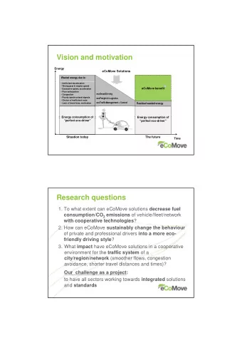 Vision and motivation  Energy  eCoMove Solutions Wasted energy due to :  - Inefficient deceleration