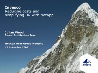 Invesco  Reducing costs and  simplifying DR with NetApp  Julian Wood  Server Architecture Team