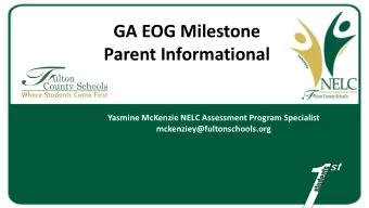 GA EOG Milestone  Parent Informational  Yasmine McKenzie NELC Assessment Program Specialist