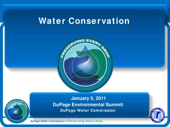 Water Conservation  January 5, 2011  DuPage Environmental Summit  DuPage Water Commission DuPage