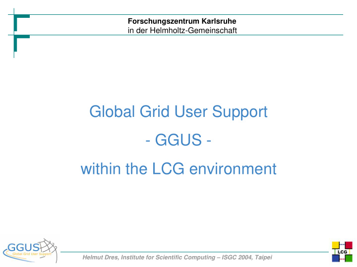 global grid user support ggus within the lcg environment