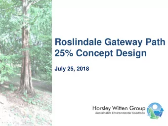 Roslindale Gateway Path  25% Concept Design  July 25, 2018  Project Goals   A safer connection