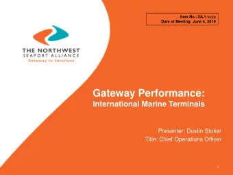 Gateway Performance:  International Marine Terminals  Presenter: Dustin Stoker  Title: Chief