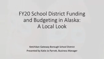A Local Look  Ketchikan Gateway Borough School District  Presented by Katie Jo Parrott, Business