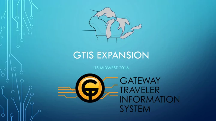 gtis expansion