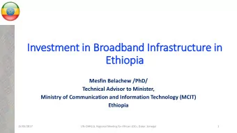 In  Investment in  in Broadband In  Infrastructure in  in  Ethiopia  Mesfin Belachew /PhD/