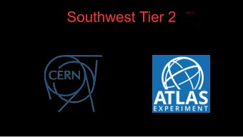 Southwest Tier 2  Southwest Tier 2  Computing facility used by the ATLAS experiment  Funded