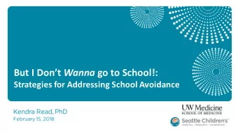 But I Dont Wanna go to School!:  Strategies for Addressing School Avoidance  Objectives