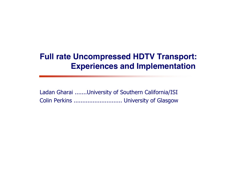 full rate uncompressed hdtv transport experiences and