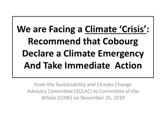 We are Facing a Climate Crisis :  Recommend that Cobourg  Declare a Climate Emergency And
