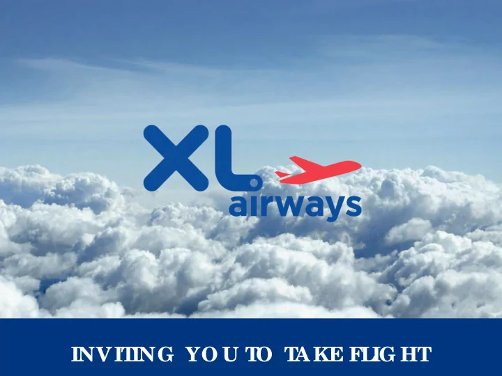 invit ing yo u t o t a ke fl ig ht who is xl airways