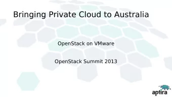 Bringing Private Cloud to Australia  OpenStack on VMware  OpenStack Summit 2013  Introduction