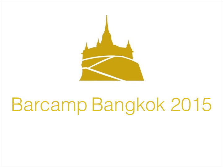 barcamp bangkok 2015 what is barcamp