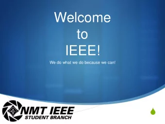 Welcome  to  IEEE!  We do what we do because we can!  S  Outline S On the calendar S Not on the