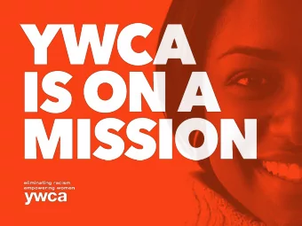 Education, Advocacy, and  Leadership Development.  In vulnerable  YWCA of NYC works  The YWCA of