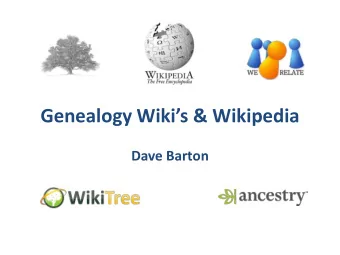 Genealogy Wikis &amp; Wikipedia  Dave Barton  Agenda  What is a Wiki  Genealogy Wikis