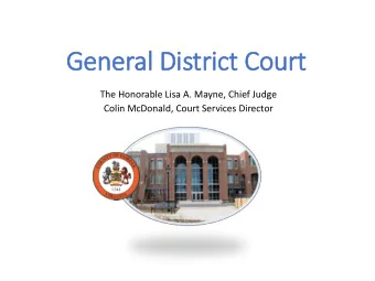 General Dis  istrict Court  The Honorable Lisa A. Mayne, Chief Judge  Colin McDonald, Court