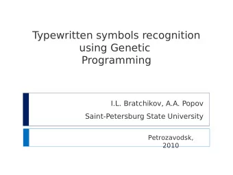 T  ypewritten symbols recognition  using Genetic  Programming  I.L. Bratchikov, A.A. Popov