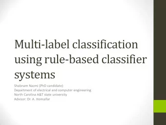 using rule-based classifier  systems  Shabnam Nazmi (PhD candidate)  Department of electrical and