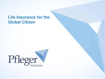 Life Insurance for the  Global Citizen  Pfleger Financial    Since 1965, Pfleger Financial has