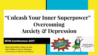 Unleash Your Inner Superpower  Overcoming  Anxiety &amp; Depression  SPIN Conference 2017
