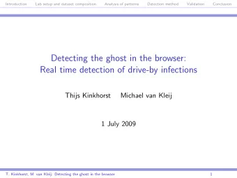 Detecting the ghost in the browser:  Real time detection of drive-by infections  Thijs Kinkhorst