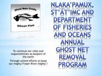 responsibilities as keepers of  the earth  Through united efforts to keep  our mighty Fraser River