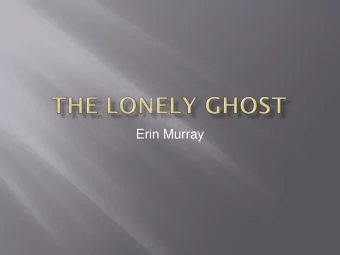 Erin Murray  The general first idea was to have a playful  ghost flying around a building for