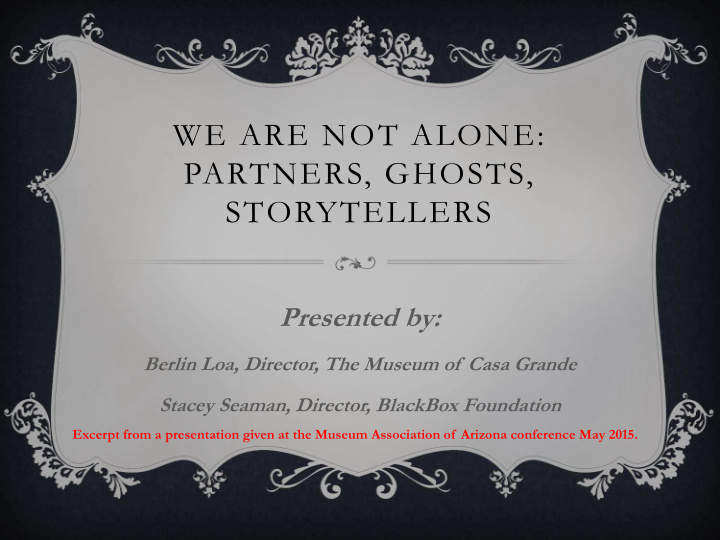 we are not alone partners ghosts storytellers