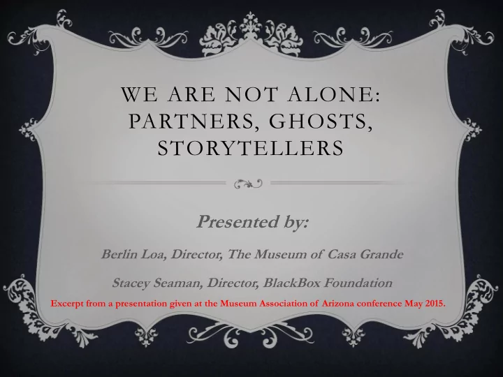 we are not alone partners ghosts storytellers