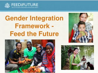 Framework -  Feed the Future  Presenters  Emily Hogue  Krista Jacobs  Farzana Ramzan  USAID/BFS