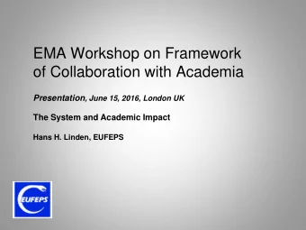 EMA Workshop on Framework  of Collaboration with Academia Presentation , June 15, 2016, London UK