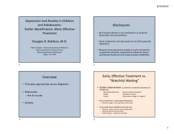Disclosures  Earlier Identification, More Effective  No financial interest in any medications or