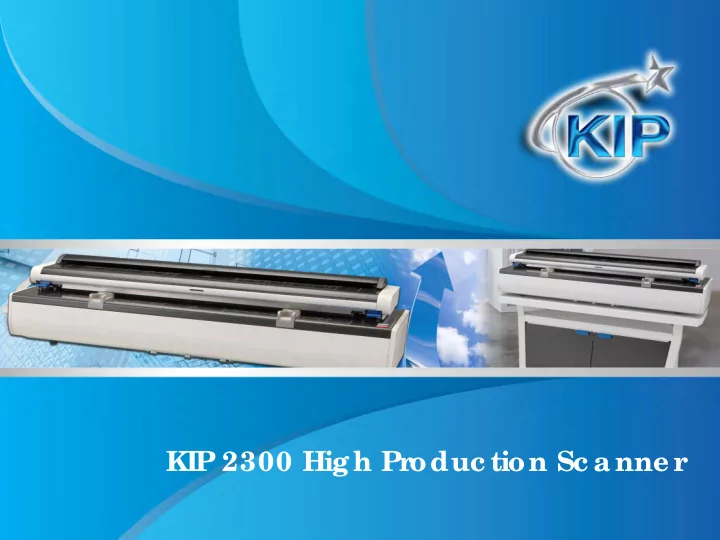 kip 2300 high pr oduc tion sc anne r kip 2300 high pr