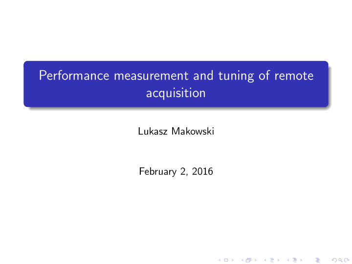 performance measurement and tuning of remote acquisition