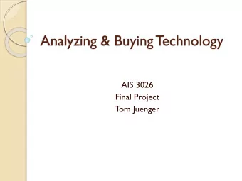 Analyzing &amp; Buying Technology  AIS 3026  Final Project  Tom Juenger  Introduction  In this