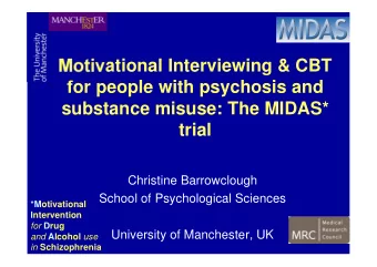 Motivational Interviewing &amp; CBT  for people with psychosis and  substance misuse: The MIDAS*